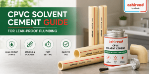CPVC Solvent Cement Guide for Leak-Proof Plumbing